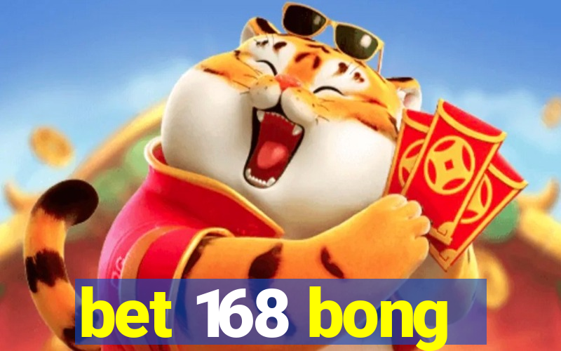 bet 168 bong