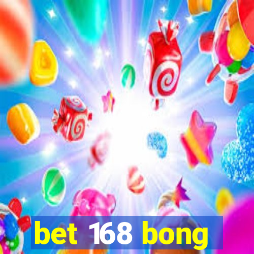 bet 168 bong