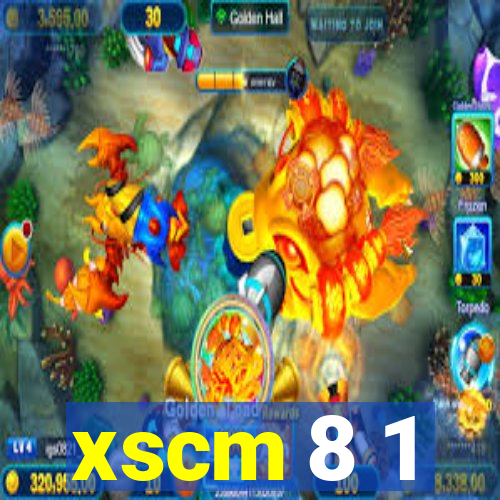 xscm 8 1