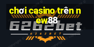 chơi casino trên new88