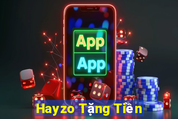 Hayzo Tặng Tiền