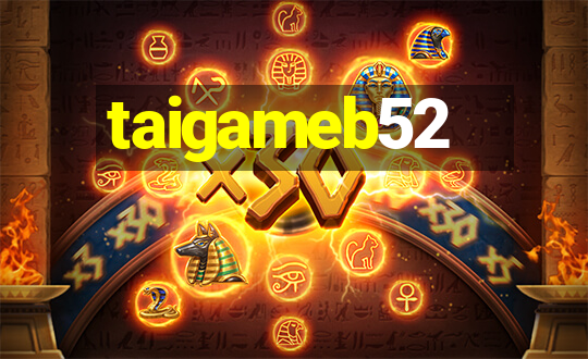 taigameb52