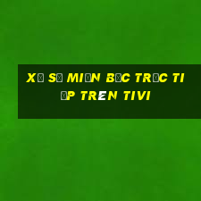 xổ số miền bắc trực tiếp trên tivi