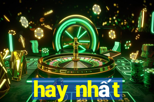 hay nhất