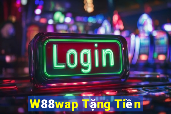 W88wap Tặng Tiền