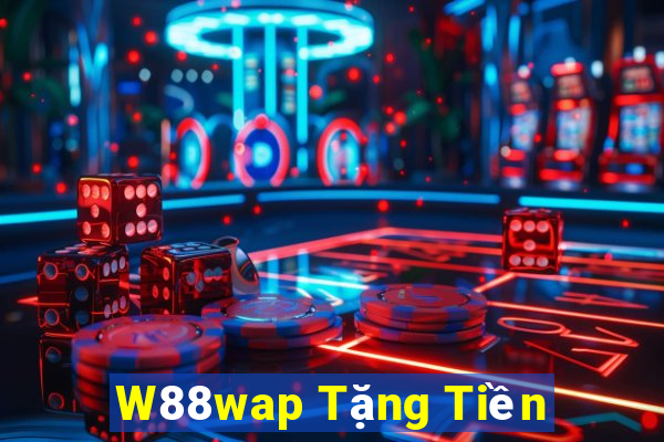 W88wap Tặng Tiền