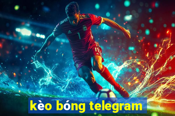 kèo bóng telegram