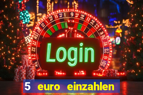 5 euro einzahlen casino 2021