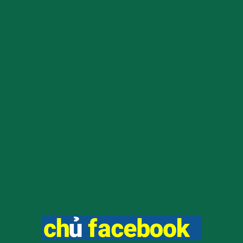 chủ facebook