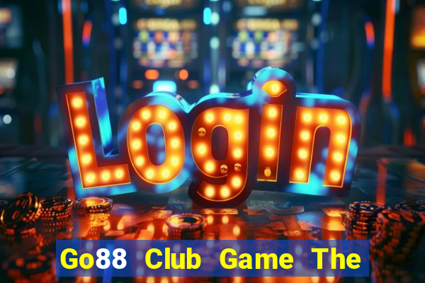 Go88 Club Game The Bài Hay Nhất 2021