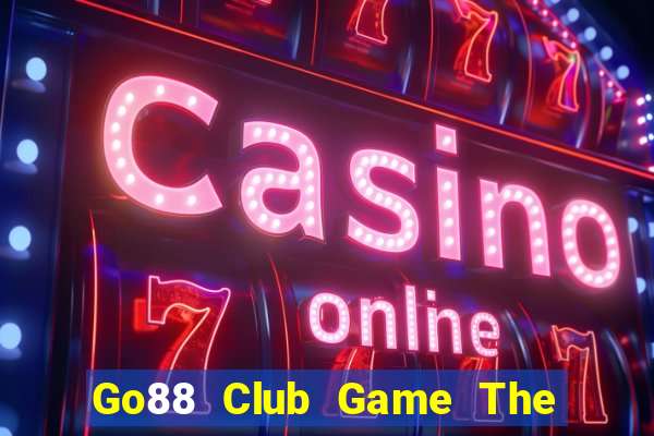 Go88 Club Game The Bài Hay Nhất 2021