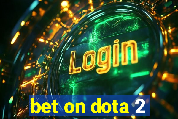 bet on dota 2