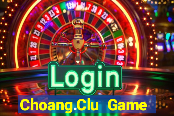 Choang.Clu Game Bài Rồng Lửa