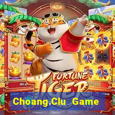 Choang.Clu Game Bài Rồng Lửa