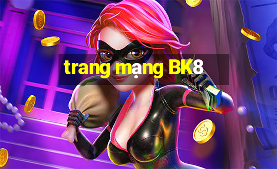 trang mạng BK8