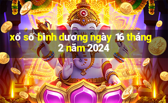 xổ số bình dương ngày 16 tháng 2 năm 2024