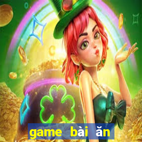 game bài ăn tiền mặt