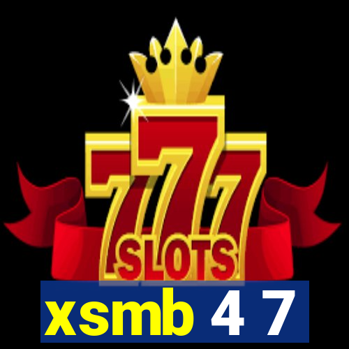 xsmb 4 7