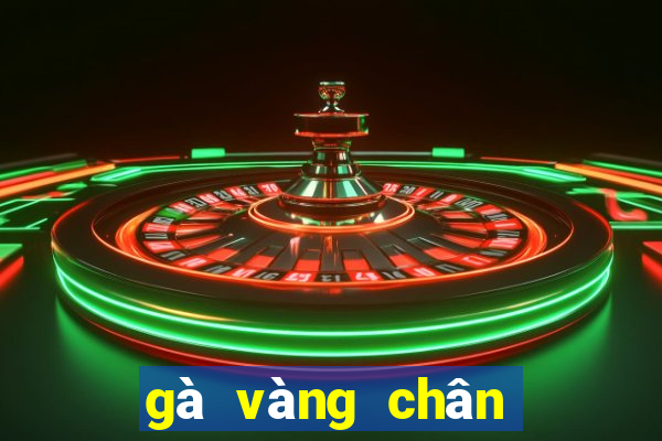 gà vàng chân xanh mạng gì