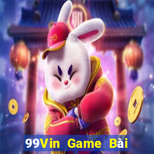 99Vin Game Bài Lừa Đảo