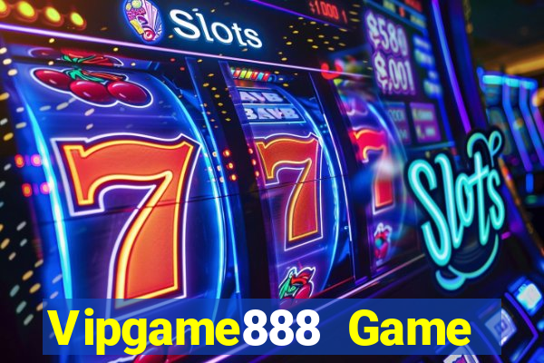 Vipgame888 Game Bài Trực Tuyến