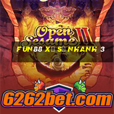 Fun88 xổ số nhanh 3