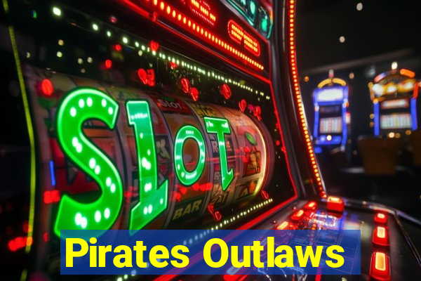 Pirates Outlaws