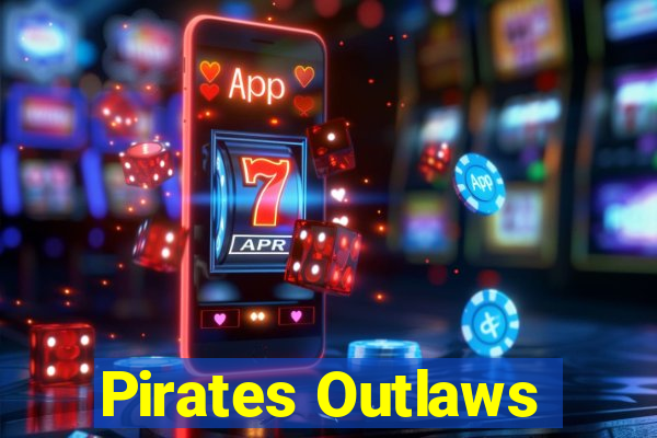 Pirates Outlaws