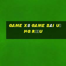 Game X8 Game Bài Uống Rượu