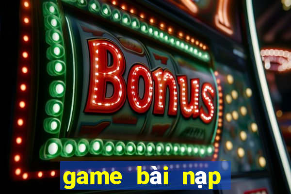 game bài nạp thẻ gmobile