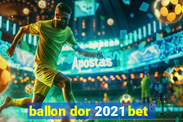 ballon dor 2021 bet