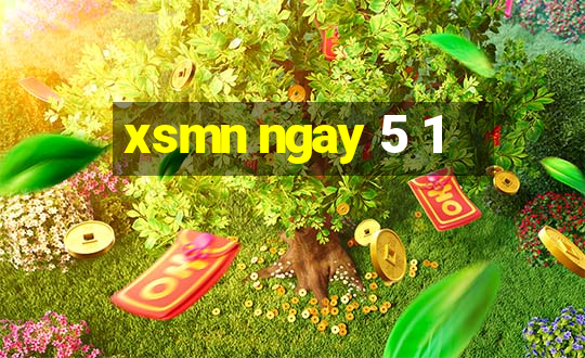 xsmn ngay 5 1