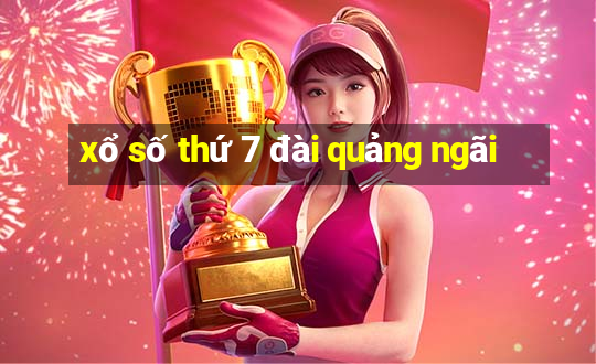 xổ số thứ 7 đài quảng ngãi