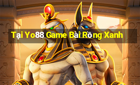 Tại Yo88 Game Bài Rồng Xanh