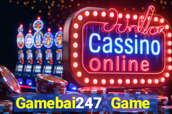 Gamebai247 Game Bài Trên Máy Tính