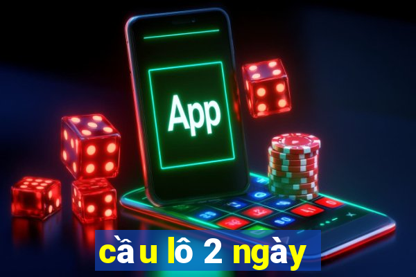 cầu lô 2 ngày