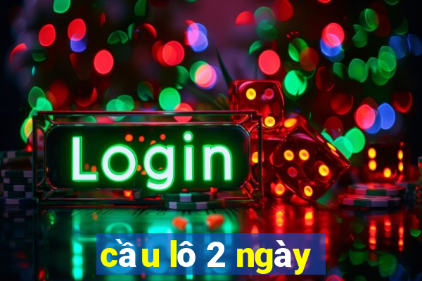 cầu lô 2 ngày