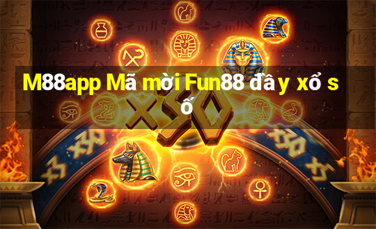 M88app Mã mời Fun88 đầy xổ số