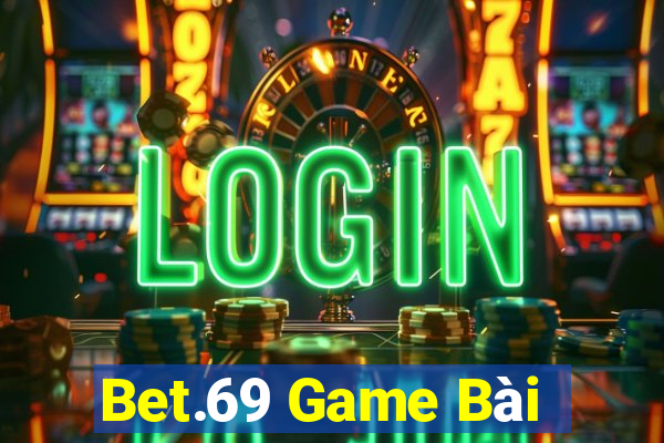 Bet.69 Game Bài