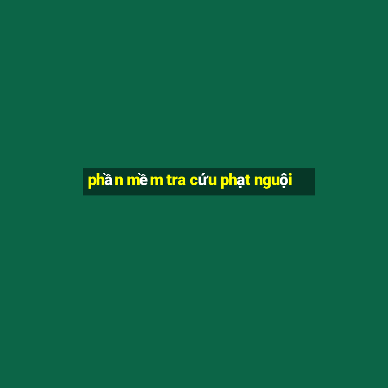 phần mềm tra cứu phạt nguội