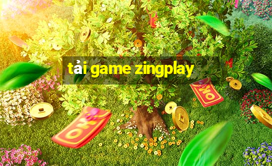 tải game zingplay