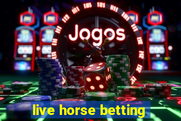 live horse betting