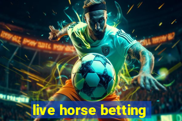 live horse betting