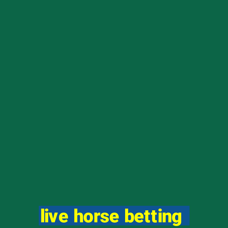 live horse betting