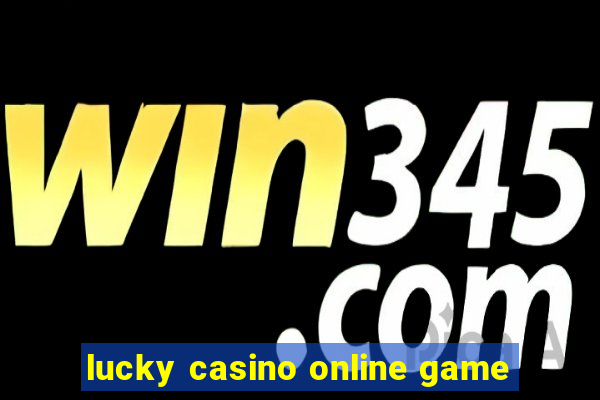 lucky casino online game