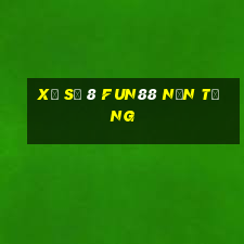 xổ số 8 Fun88 nền tảng