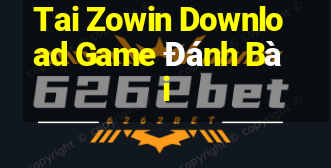 Tai Zowin Download Game Đánh Bài