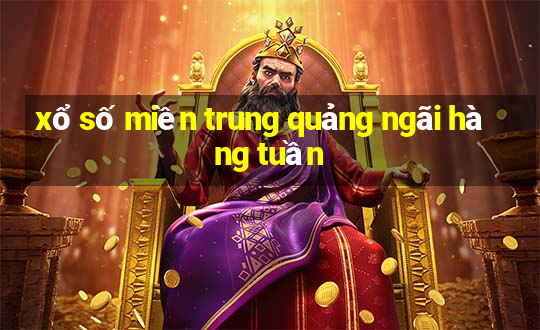 xổ số miền trung quảng ngãi hàng tuần