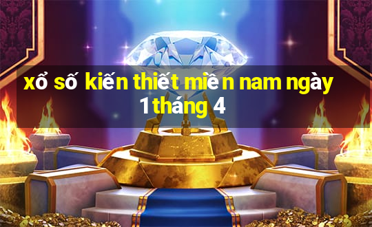 xổ số kiến thiết miền nam ngày 1 tháng 4