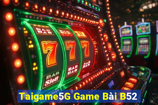 Taigame5G Game Bài B52